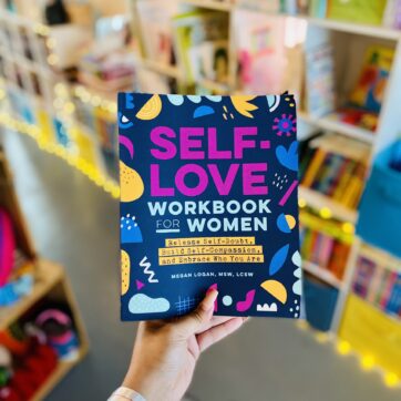 Self-Love Workbook for Women: Release Self-Doubt, Build Self-Compassion, and Embrace Who You Are