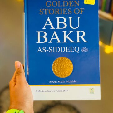 Golden Stories of Abu Bakr As-Siddeeq (Ra)