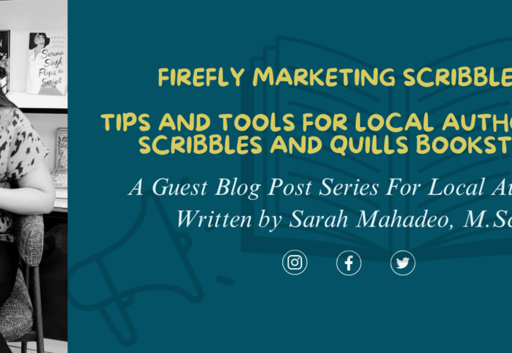 Firefly Marketing Scribbles: Tips and Tools for Local Authors at Scribbles and Quills Bookstore