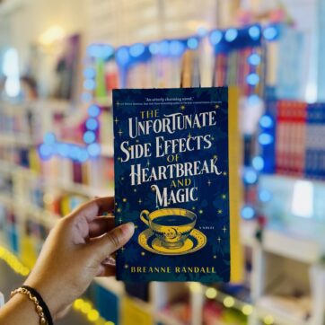 The Unfortunate Side Effects of Heartbreak and Magic: A Novel
