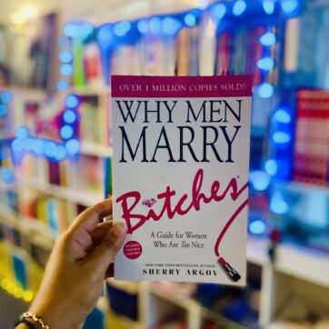 Why Men Marry Bitches: Expanded New Edition - A Guide For Women Who Are Too Nice