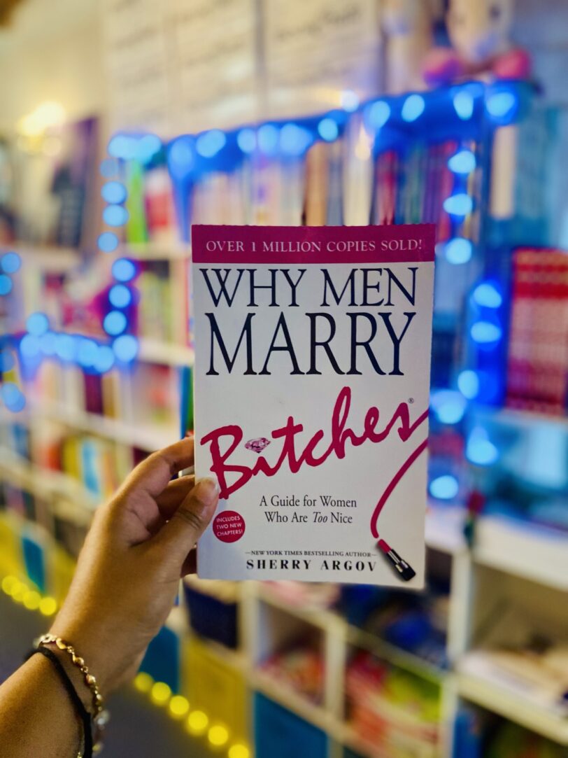 Why Men Marry Bitches: Expanded New Edition - A Guide For Women Who Are Too Nice