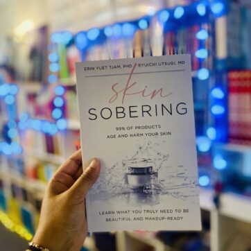 Skin Sobering: 99% of Products Age and Harm Your Skin by Erin Yuet Tjam