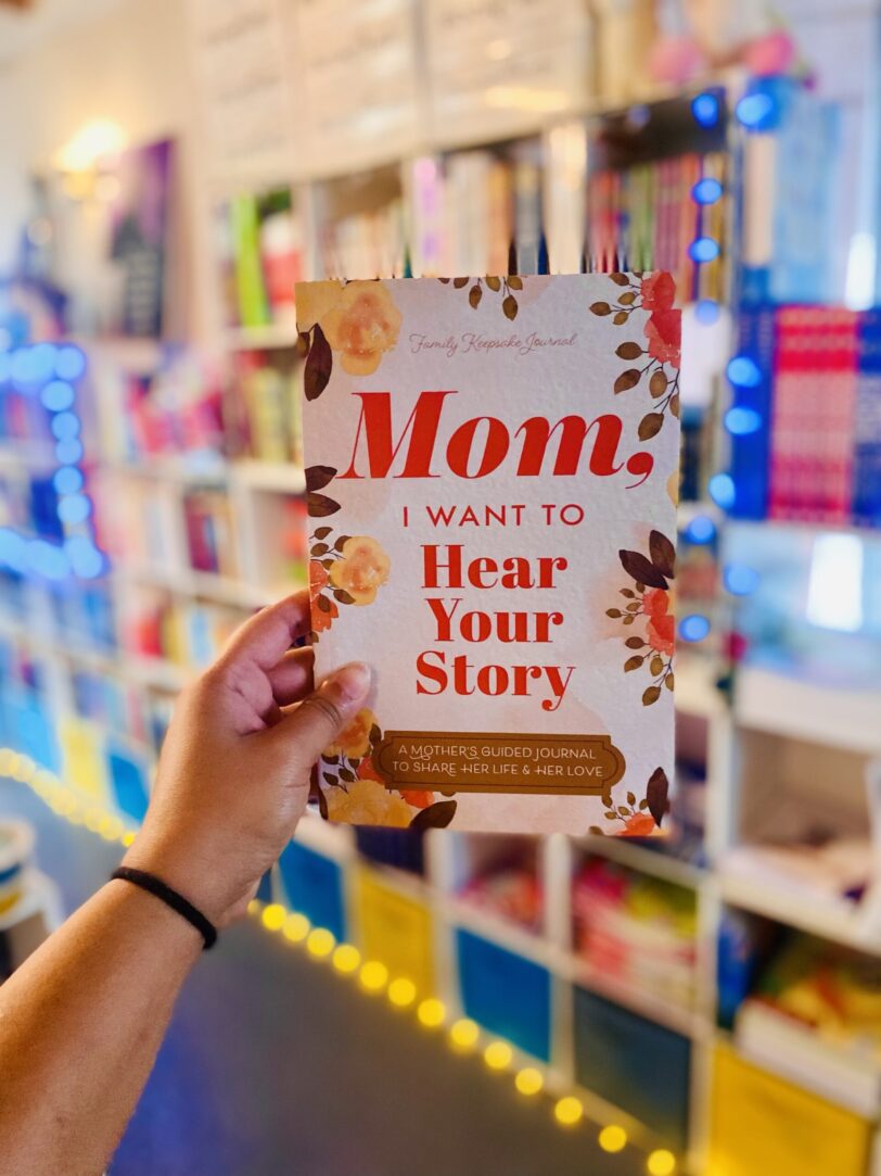 Mom, I Want to Hear Your Story: A Mother’s Guided Journal To Share Her Life & Her Love