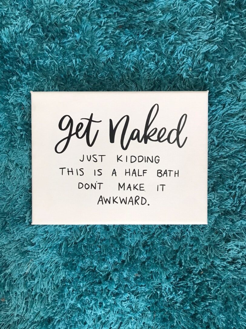 Get Naked Just Kidding This Is A Half Bath Don't Make It Awkward | Firefly Crafts and Creations