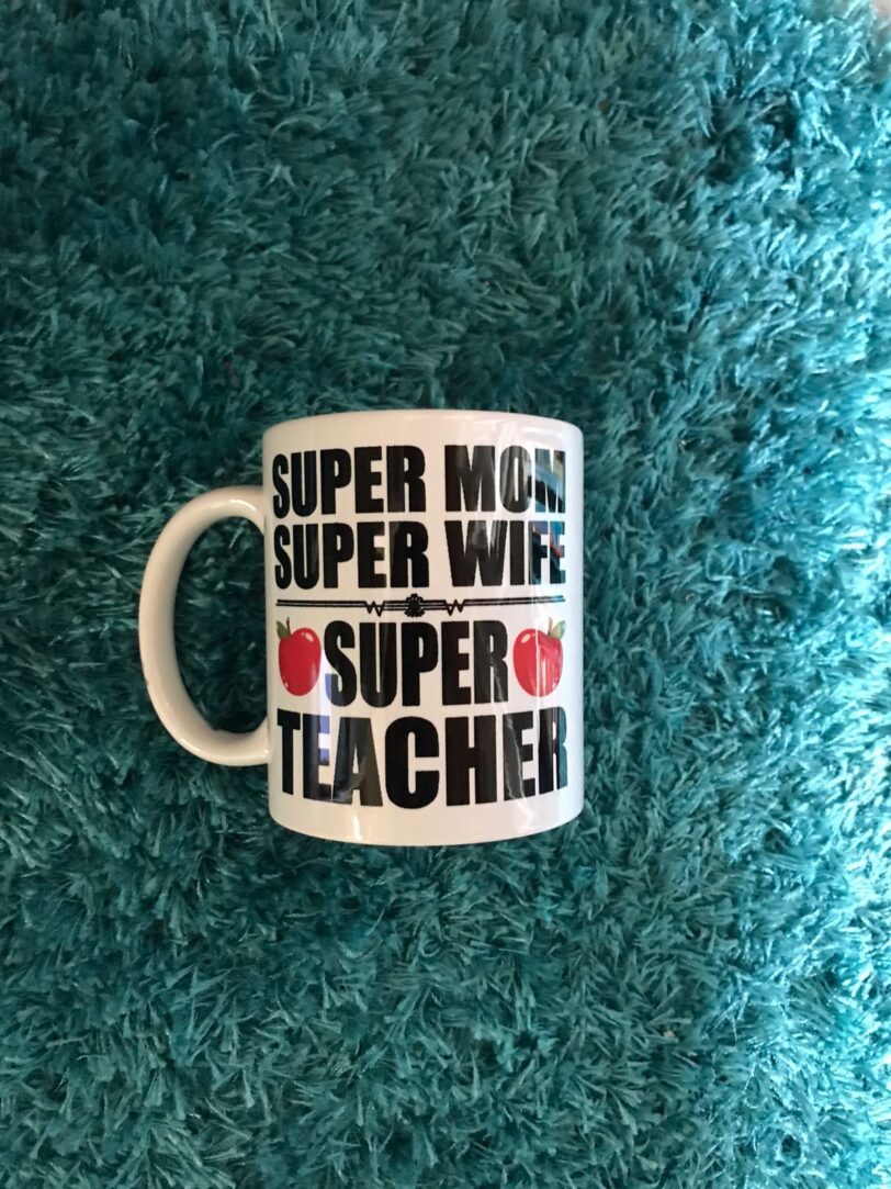 Super Mom Super Wife Super Teacher | Firefly Crafts and Creations