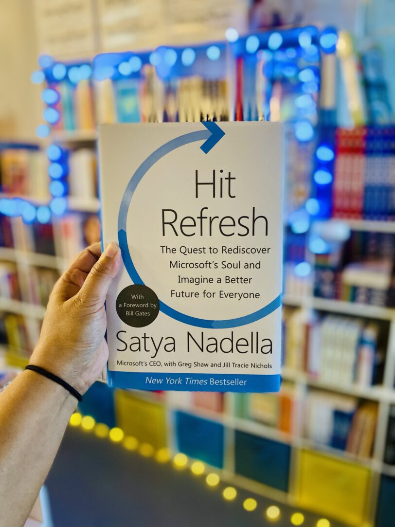 Hit Refresh: The Quest to Rediscover Microsoft's Soul and Imagine a Better Future for Everyone