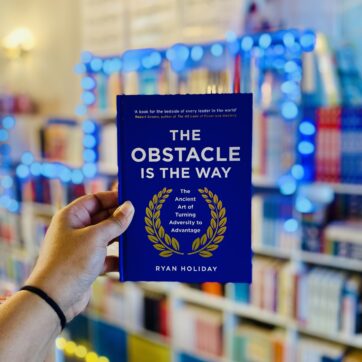 The Obstacle Is The Way: The Ancient Art of Turning Adversity to Advantage