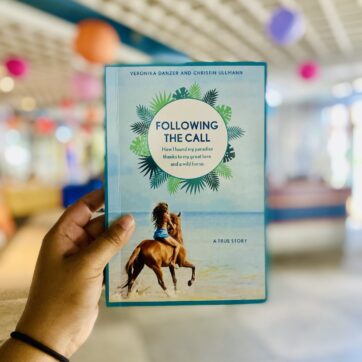 Following The Call: How I found my paradise thanks to my great love and a wild horse